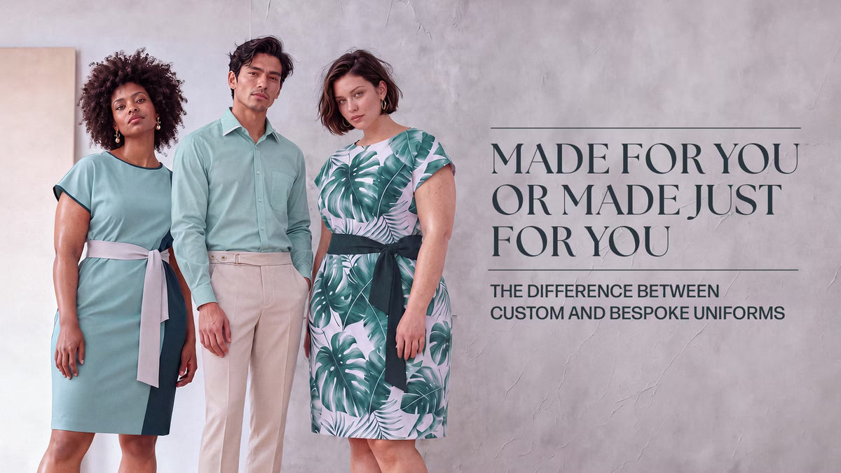 Made for You or Made Just for You? The Difference Between Custom and Bespoke Uniforms