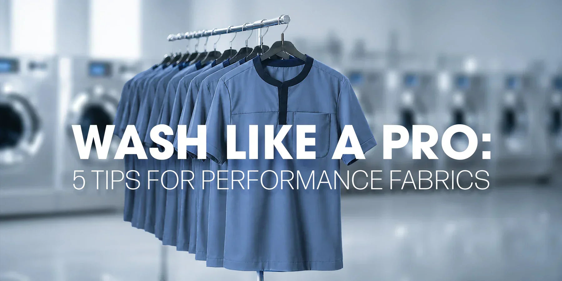 Wash Like a Pro: Five Tips for Performance Fabrics